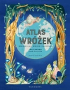 Atlas wróżek. Magiczny lud z różnych stron świata - zdjęcie
