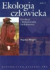 Ekologia człowieka. Tom 2. Ewolucja i dostosowanie biokulturowe - zdjęcie
