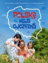 Polska. Moja ojczyzna. Rodzinna encyklopedia ilustrowana - zdjęcie