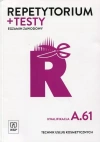 Repetytorium i testy. Egzamin zawodowy. Technik usług kosmetycznych. Kwalifikacja A.61 Repetytorium i testy. Egzamin zawodowy. Technik usług kosmetycznych. Kwalifikacja A.61 - zdjęcie