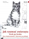Jak rysować zwierzęta. Krok po kroku. Kurs kolorowania i barwne przykłady - zdjęcie