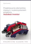 Projektowanie elementów maszyn z wykorzystaniem programu Autodesk Inventor - zdjęcie