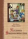 Kuchnia średniowieczna. 125 przepisów - zdjęcie