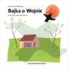 Bajka o wojnie - zdjęcie