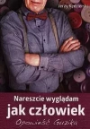 Nareszcie wyglądam jak człowiek - zdjęcie
