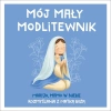 Mój mały modlitewnik. Maryjo, mamo w niebie. Rozmyślania z Matką Bożą - zdjęcie