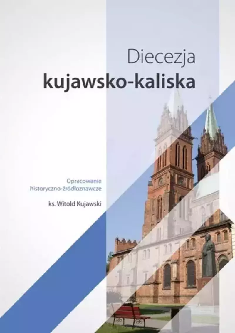 Diecezja kujawsko-kaliska Diecezja kujawsko-kaliska