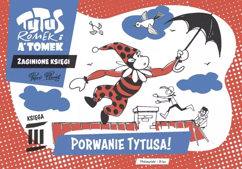 Tytus, Romek i A'Tomek. Zaginione księgi. Porwanie Tytusa! Księga III