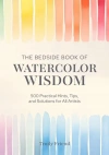 The Bedside Book of Watercolor Wisdom: 500 Practical Hints, Tips, and Solutions for All Artists - zdjęcie