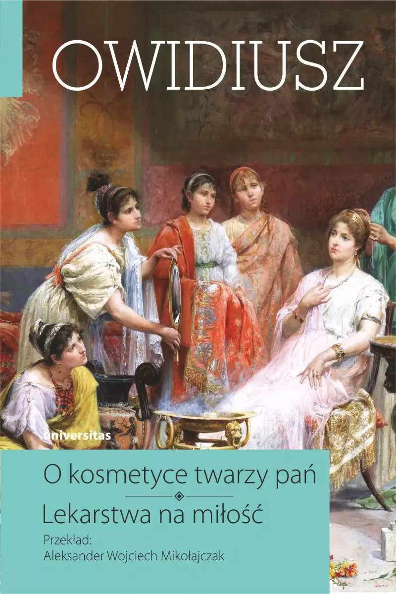 O kosmetyce twarzy pań / Lekarstwa na miłość O kosmetyce twarzy pań / Lekarstwa na miłość