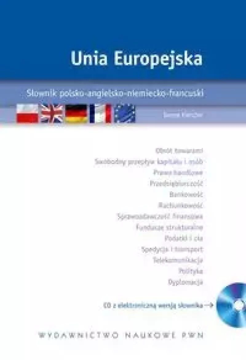 Unia Europejska Słownik polsko-angielsko-niemiecko-francuski z płytą CD Unia Europejska Słownik polsko-angielsko-niemiecko-francuski z płytą CD