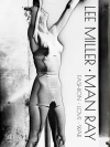 Lee Miller. Man Ray: Fashion - Love - War - zdjęcie