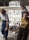 Polska krwawi. Polska walczy. Z autografem - zdjęcie