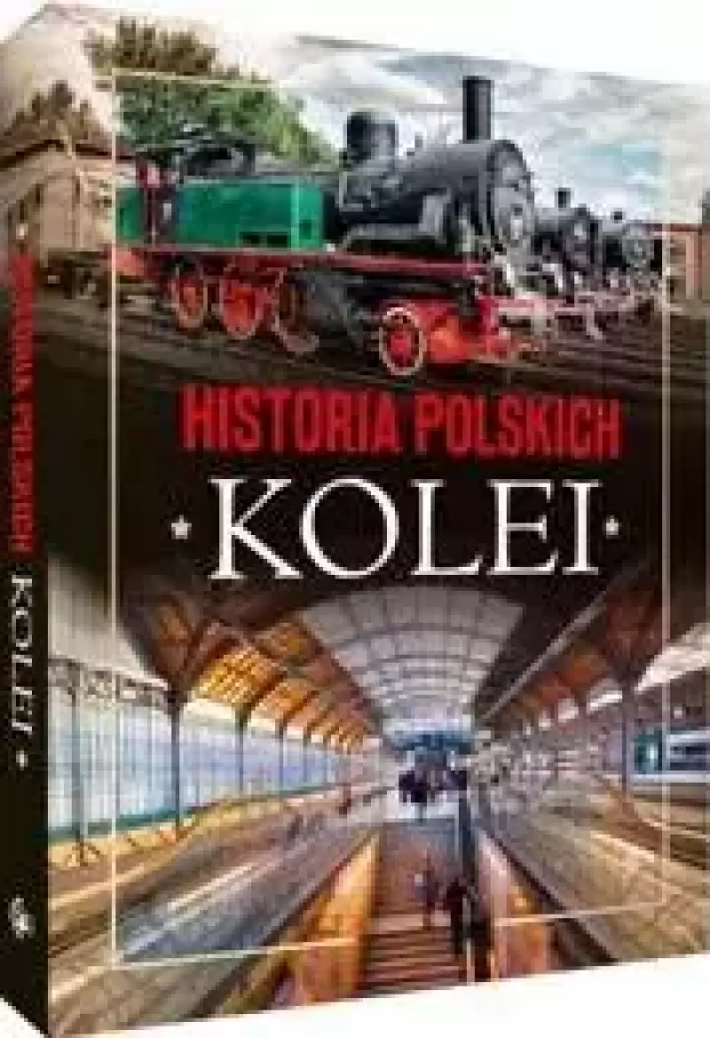 Historia polskich kolei Historia polskich kolei