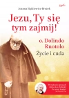 Jezu, Ty się tym zajmij! o. Dolindo Ruotolo. Życie i cuda, wydanie 2 - zdjęcie