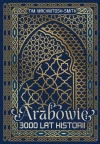 Arabowie. 3000 lat historii - zdjęcie