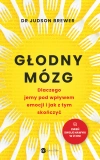 Głodny mózg. Dlaczego jemy pod wpływem emocji i jak z tym skończyć - zdjęcie