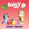 Bluey. Mamo-szkoła. Moja czytanka - zdjęcie