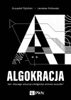 ALGOKRACJA. Jak i dlaczego sztuczna inteligencja zmienia wszystko? - zdjęcie