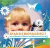 Skąd się biorą dzieci? Jak rozmawiać z dziećmi o przekazywaniu życia - zdjęcie