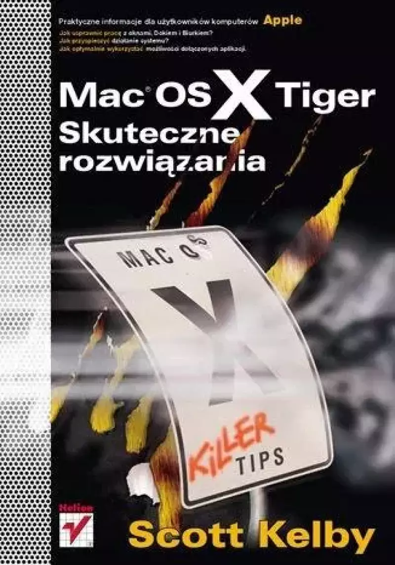 Mac OS X Tiger. Skuteczne rozwiązania Mac OS X Tiger. Skuteczne rozwiązania