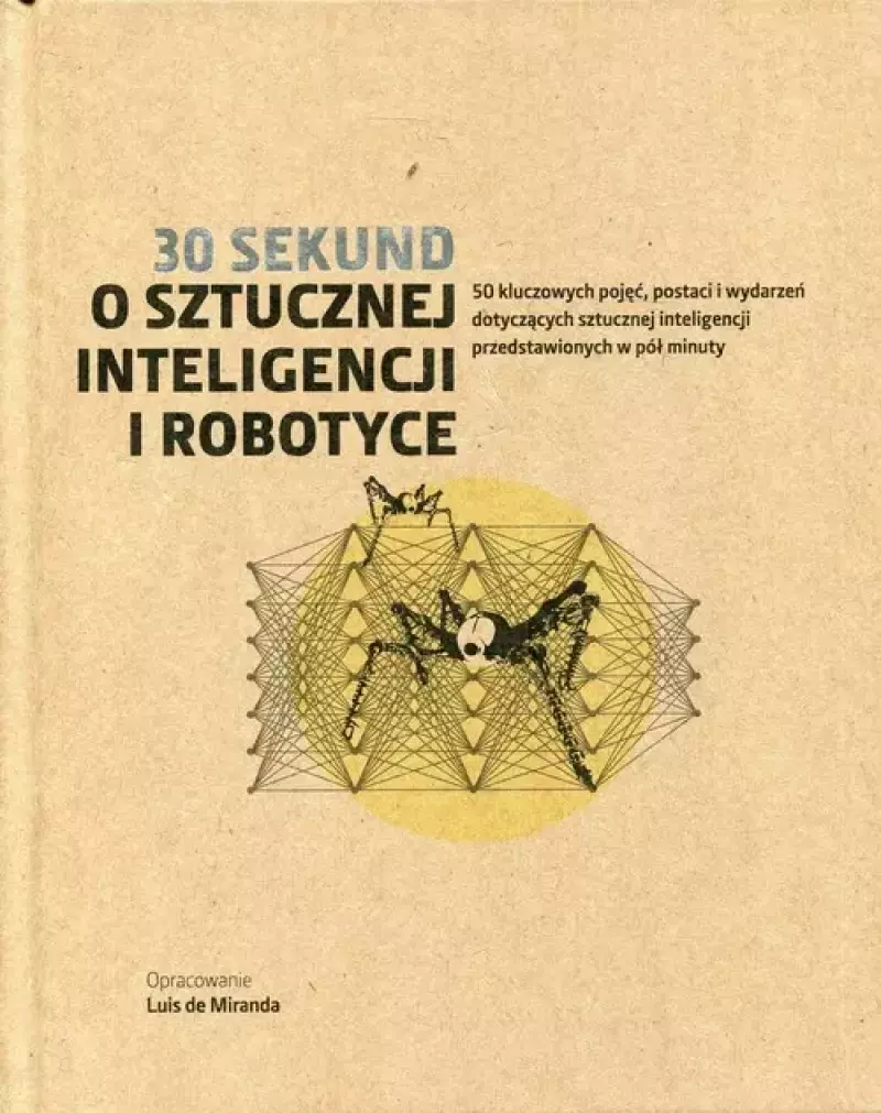 30 sekund. O sztucznej inteligencji i robotyce 30 sekund. O sztucznej inteligencji i robotyce