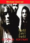 Bądź jaki bądź. Historia Nirvany - zdjęcie