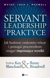 Servant Leadership w praktyce. Jak budować znakomite relacje i pomagać pracownikom osiągać imponujące wyniki - zdjęcie