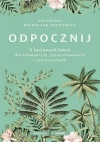 Odpocznij. 5 życiowych lekcji dla zabieganych, przepracowanych i zestresowanych - zdjęcie