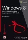 Windows 8 Programowanie aplikacji z wykorzystaniem C# i XAML - zdjęcie