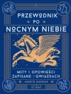 Przewodnik po nocnym niebie. Mity i opowieści zapisane w gwiazdach - zdjęcie