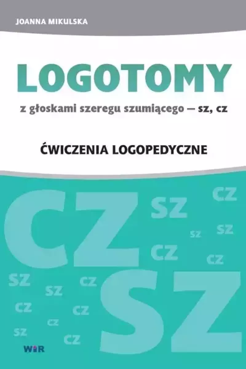 Logotomy z głoskami szeregu szumiącego – sz, cz Logotomy z głoskami szeregu szumiącego – sz, cz