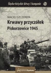 Krwawy przyczółek Piskorzowice 1945 - zdjęcie