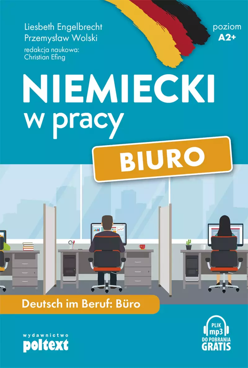 Niemiecki w pracy: biuro. Poziom A2+ Niemiecki w pracy: biuro. Poziom A2+