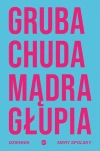 Gruba Chuda Mądra Głupia. Dziennik Mery Spolsky - zdjęcie