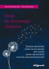 Drogi do zbiorowego działania. Edukacja obywatelska wobec narracji pamięci jako nośnika postaw obywatelskich i wzorców zachowań politycznych - zdjęcie