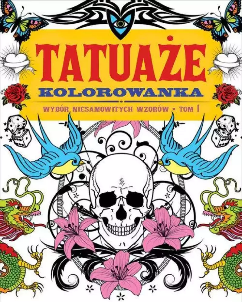 TATUAŻE TOM 1 Kolorowanka TATUAŻE TOM 1 Kolorowanka