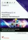 Kwalifikacja E.14. Tworzenie aplikacji internetowych. Część 3. Podręcznik do nauki zawodu - zdjęcie