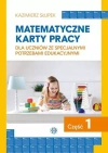Matematyczne karty pracy dla uczniów ze specjalnymi potrzebami edukacyjnymi. Część 1 - zdjęcie