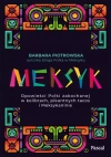 Meksyk. Opowieści Polki zakochanej w kolibrach, pikantnych tacos i Meksykaninie - zdjęcie