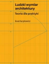 Ludzki wymiar architektury. Teoria dla praktyki - zdjęcie