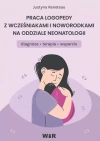Praca logopedy z wcześniakami i noworodkami na oddziale neonatologii diagnoza terapia - zdjęcie