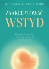 Zaakceptować wstyd. Jak przestać opierać się wstydowi i uczynić go sprzymierzeńcem - zdjęcie