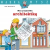 Mądra mysz. Mam przyjaciółkę architektkę - zdjęcie
