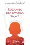 Różaniec dla dwojga. Taka jak Ty / Taki jak Ty - zdjęcie