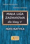 Mała Liga Zadaniowa dla klasy V SP. Matematyka - zdjęcie