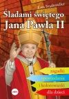 Śladami świętego Jana Pawła II. Zagadki, opowiadania i kolorowanki dla dzieci - zdjęcie
