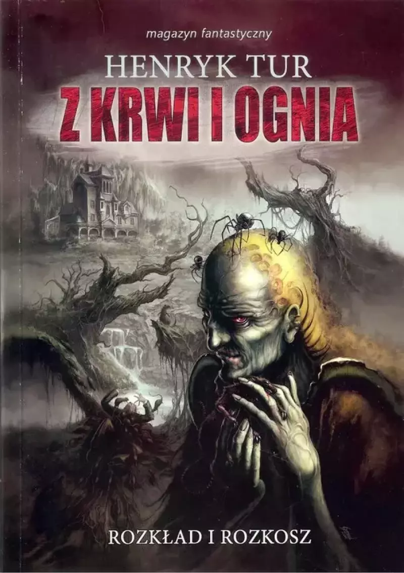 Z krwi i ognia Tom 1 Rozkład i rozkosz Z krwi i ognia Tom 1 Rozkład i rozkosz