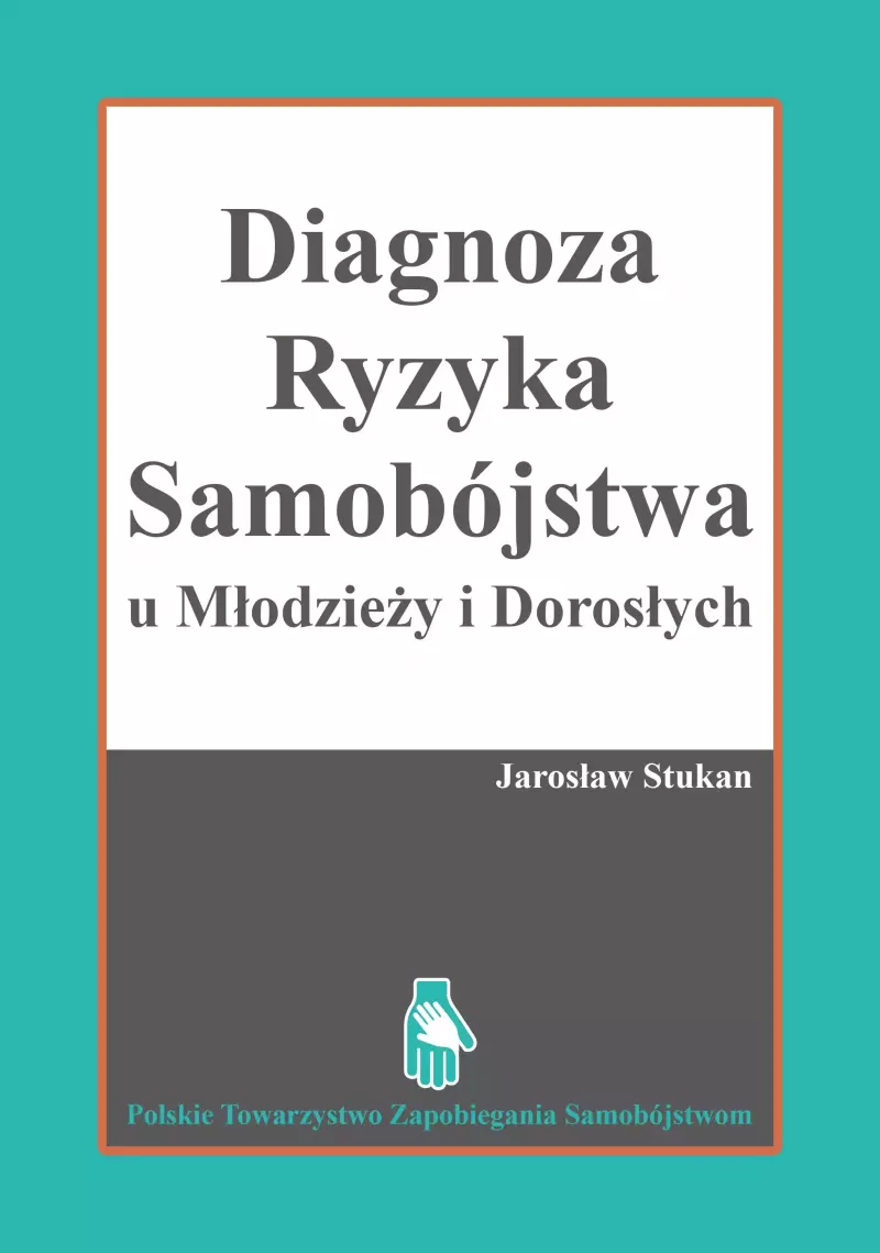 Diagnoza ryzyka samobójstwa u młodzieży i dorosłych Diagnoza ryzyka samobójstwa u młodzieży i dorosłych