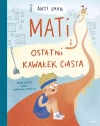 Mati i ostatni kawałek ciasta - zdjęcie